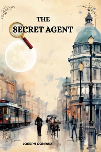 The SECRET AGENT By Joseph Conrad von Independently published
