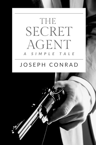 The Secret Agent: A Simple Tale von Independently published