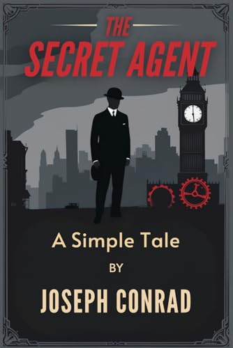 The Secret Agent: A Simple Tale The Secret Agent: A Simple Tale von Independently published