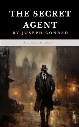 The Secret Agent: The Original 1907 Espionage Adventure Classic von Independently published