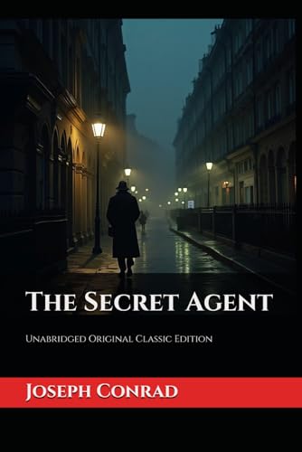 The Secret Agent: Unabridged Original Classic Edition The Secret Agent: Unabridged Original Classic Edition von Independently published