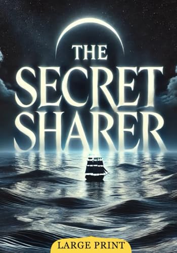 The Secret Sharer (Large Print Edition): A gripping maritime tale of isolation, loyalty, and the conflict between personal identity and leadership in the vast emptiness of the ocean von Independently published