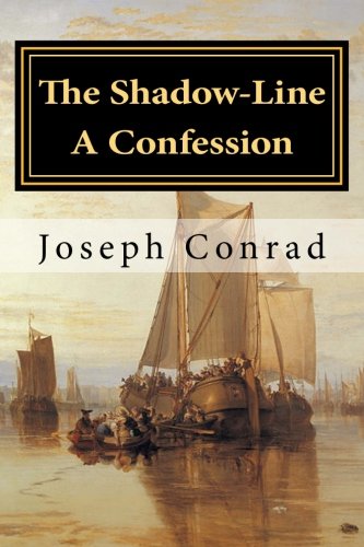 The Shadow-Line A Confession The Shadow-Line A Confession