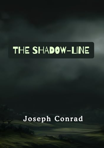 The Shadow-Line The Shadow-Line von Independently published
