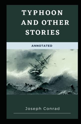 Typhoon and Other Stories: Joseph Conrad (Classics, Literature, Short Stories) [Annotated] von Independently published
