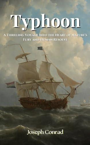 Typhoon: An Epic Sea Stories Historical Fiction Novel By Joseph Conrad