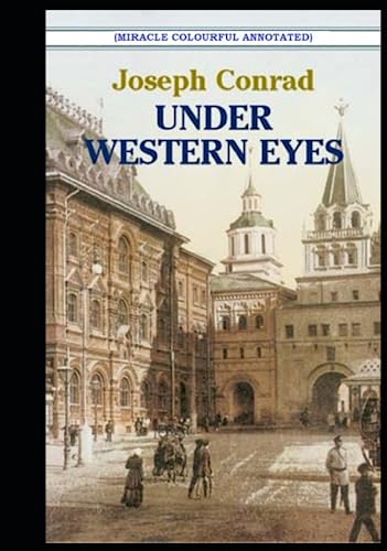 Under Western Eyes: (Miracle Colourful Annotated) von Independently published