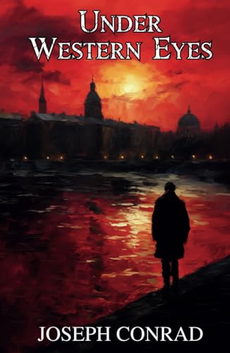 Under Western Eyes: The Classic Spy Thriller Under Western Eyes: The Classic Spy Thriller von Independently published