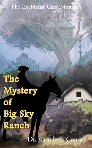 The Mystery of Big Sky Ranch: The TreeHouse Gang Mysteries #5 von Stillwater River Publications