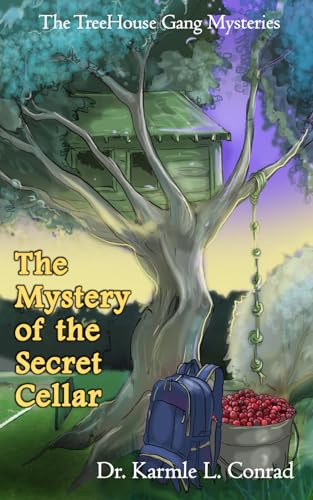 The Mystery of the Secret Cellar: The TreeHouse Gang Mysteries #6 von Stillwater River Publications