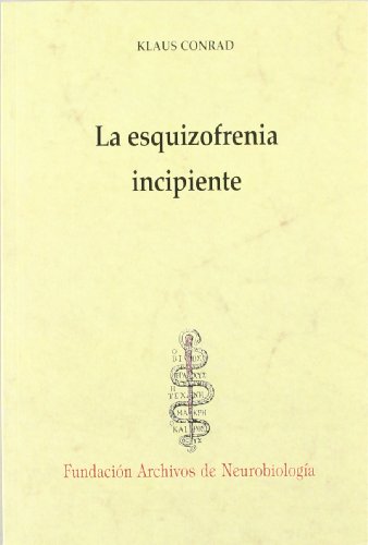 La esquizofrenia incipiente : ensayo de un análisis gestáltico del delirio (Historia y teor¡a de la psiquiatr¡a I, Band 1) von EDITORIAL TRIACASTELA