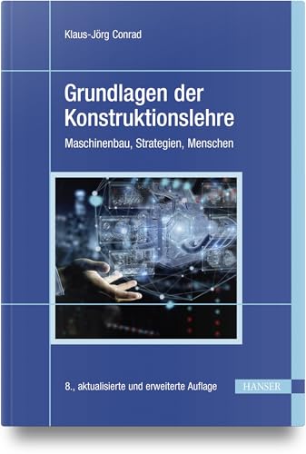 Grundlagen der Konstruktionslehre: Maschinenbau, Strategien, Menschen von HANSER FACHBUCHVERLAG