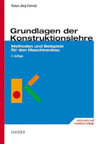 Grundlagen der Konstruktionslehre: Methoden und Beispiele für den Maschinenbau
