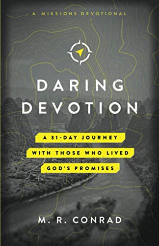 Daring Devotion: A 31-Day Journey with Those Who Lived God’s Promises (A Missions Devotional) (Daring Devotion Series, Band 1) von Church Works Media