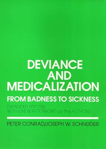 Deviance and Medicalization: From Badness to Sickness