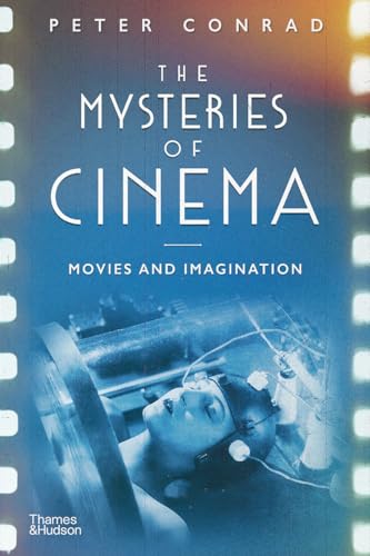 The Mysteries of Cinema: Movies and Imagination von Thames & Hudson