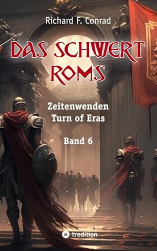Das Schwert Roms: DE (Zeitenwenden - Turn of Eras) von tredition