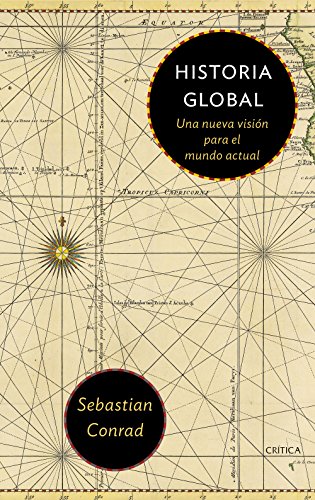Historia global : una nueva visión para el mundo actual (Libros de Historia) von Editorial Crítica