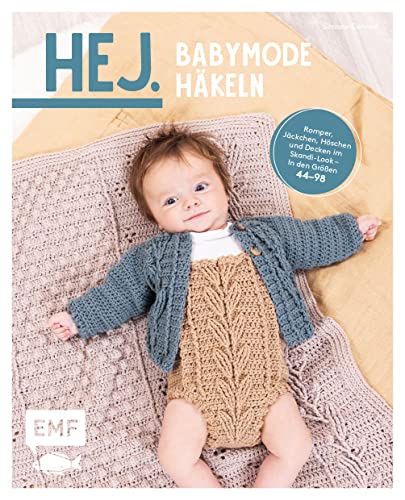 Hej. Babymode häkeln: Romper, Jäckchen, Höschen und Decken im Skandi-Look – In den Größen 44–98: Romper, Jäckchen, Höschen und Decken im Skandi-Look - In den Größen 50-92 Hej. Babymode häkeln: Romper, Jäckchen, Höschen und Decken im Skandi-Look – In den Größen 44–98: Romper, Jäckchen, Höschen und Decken im Skandi-Look - In den Größen 50-92