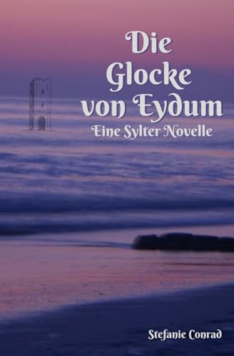 Die Glocke von Eydum: Eine Sylter Novelle von Independently published