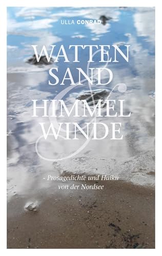 WATTENSAND & HIMMELWINDE: - Prosagedichte und Haiku von der Nordsee von BoD - Books on Demand