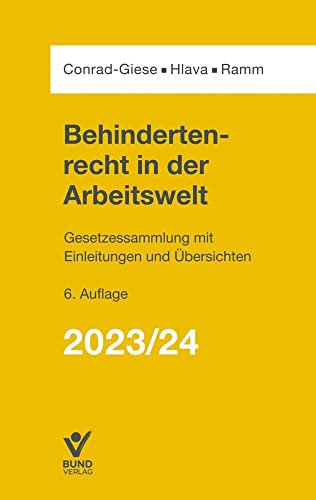 Behindertenrecht in der Arbeitswelt 2023/24: Gesetze - Einleitungen - Übersichten von Bund-Verlag GmbH