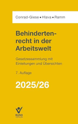 Behindertenrecht in der Arbeitswelt 2025/2026: Gesetzessammlung mit Einleitungen und Übersichten (Arbeitsrecht in der betrieblichen Praxis) von Bund-Verlag