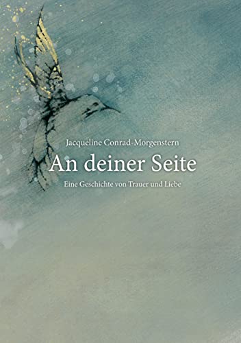 An deiner Seite: Eine Geschichte von Trauer und Liebe von Books on Demand GmbH