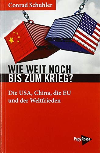 Wie weit noch bis zum Krieg?: Die USA, China, die EU und der Weltfrieden (Neue Kleine Bibliothek)