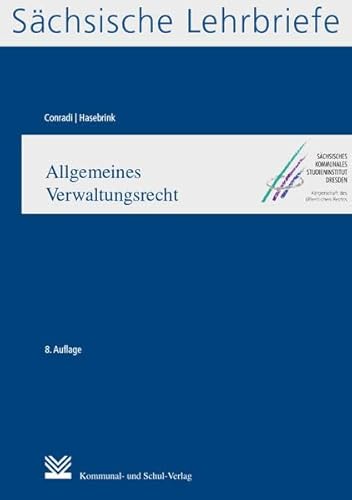 Allgemeines Verwaltungsrecht (SL 10): Sächsische Lehrbriefe von Kommunal-u.Schul-Verlag