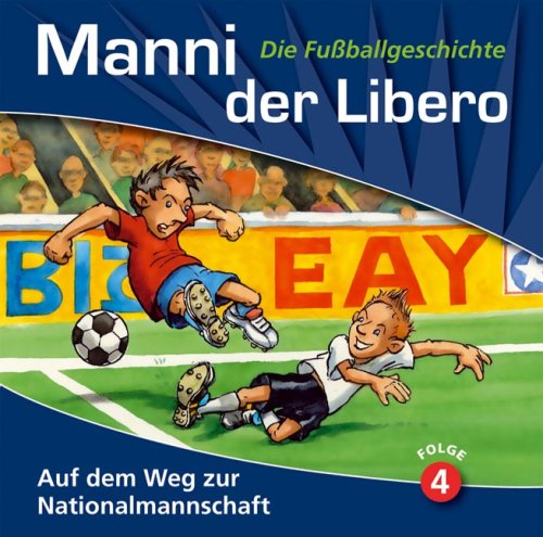 Manni, der Libero - Folge 4: Auf dem Weg zur Nationalmannschaft. von Bastei Lübbe (Lübbe Audio)