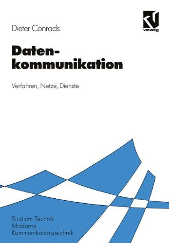 Datenkommunikation: Verfahren - Netze - Dienste (Moderne Kommunikationstechnik) von Vieweg Verlagsgesellschaft