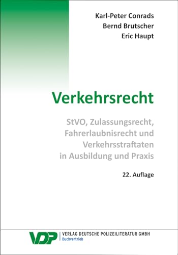 Verkehrsrecht: StVO, Zulassungsrecht, Fahrerlaubnisrecht und Verkehrsstraftaten in Ausbildung und Praxis (VDP-Fachbuch)