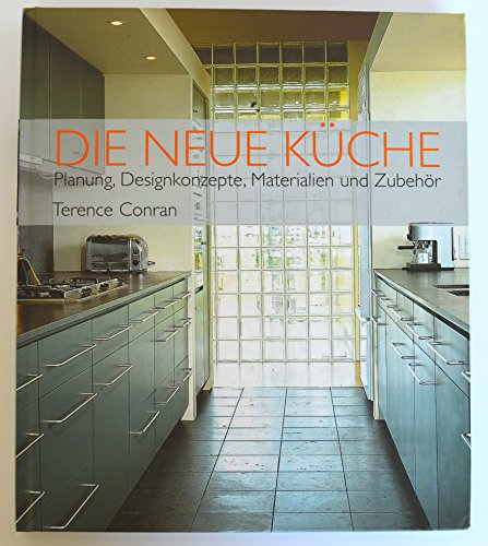 Die neue Küche - Planung, Designrezepte, Materialien und Zubehör - Sonderausgabe für Tchibo