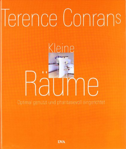 Kleine Räume: Optimal genutzt und phantasievoll eingerichtet