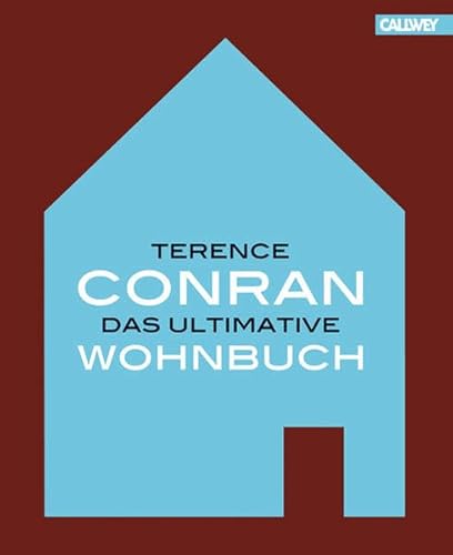 Terence Conran. Das ultimative Wohnbuch Terence Conran. Das ultimative Wohnbuch
