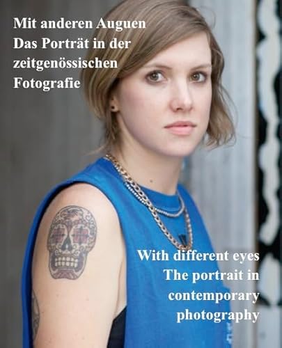 Mit anderen Augen. Das Porträt in der zeitgenössischen Fotografie: Kat. Die Photographische Sammlung/SK Stiftung Kultur, Köln, Kunstmuseum Bonn