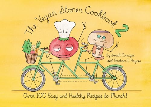 The Vegan Stoner Cookbook 2: Over 100 Easy and Healthy Recipes to Munch von Ten Speed Press