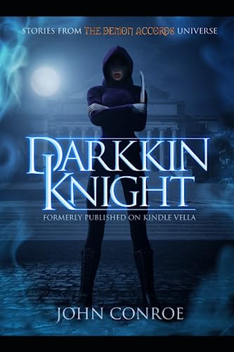 Darkkin Knight: Formerly published on Kindle Vella under the same name. (The Demon Accords)