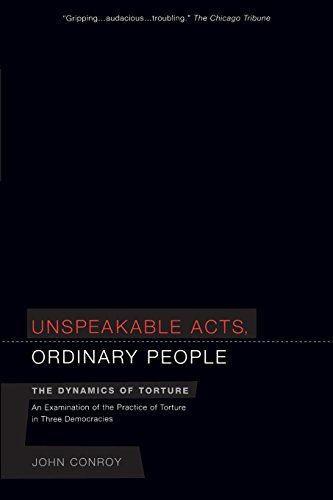 Unspeakable Acts, Ordinary People: The Dynamics of Torture