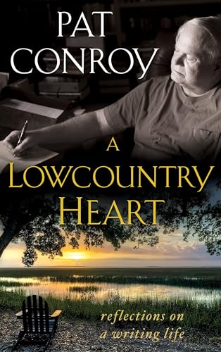 A Lowcountry Heart: Reflections on a Writing Life