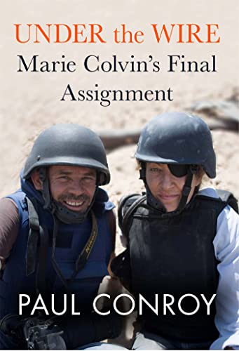 Under the Wire: Marie Colvin's Final Assignment von Hachette Books