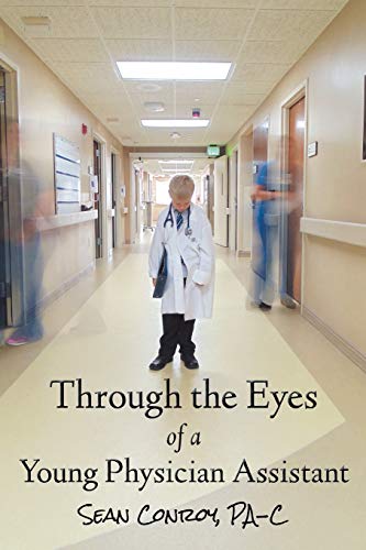 Through the Eyes of a Young Physician Assistant von Ingramcontent