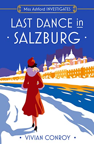 Last Dance in Salzburg: Don’t miss this unputdownable historical cozy mystery for 2024, perfect for fans of Agatha Christie and Miss Fisher! (Miss Ashford Investigates) von One More Chapter