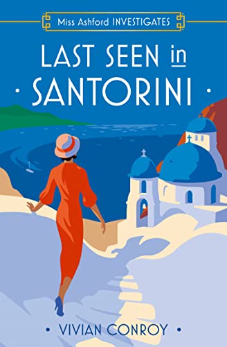 Last Seen in Santorini: The most unputdownable new cozy mystery series – perfect for fans of Miss Fisher! (Miss Ashford Investigates) von One More Chapter