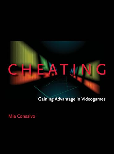 Cheating: Gaining Advantage in Videogames (The MIT Press) von MIT Press
