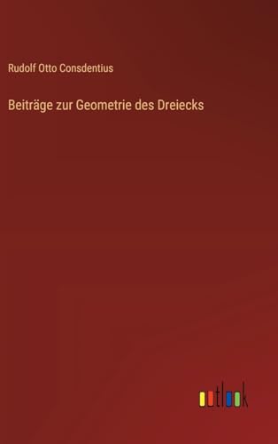 Beiträge zur Geometrie des Dreiecks von Outlook Verlag