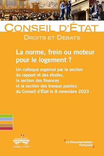 La norme, frein ou moteur pour le logement ?: Un colloque organisé par la section du rapport et des étude La norme, frein ou moteur pour le logement ?: Un colloque organisé par la section du rapport et des étude von DOC FRANCAISE