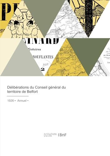 Délibérations du Conseil général du territoire de Belfort von HACHETTE BNF