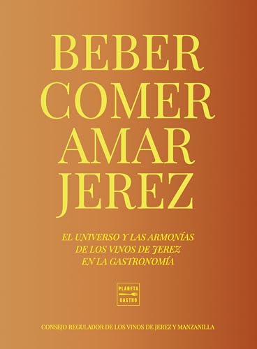 Beber, comer, amar Jerez (Vinos)